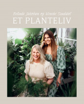 Et planteliv av Belinda Jakobsen og Wenche Sundstøl (Ebok)