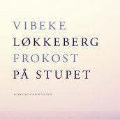 Frokost på stupet av Vibeke Løkkeberg (Nedlastbar lydbok)