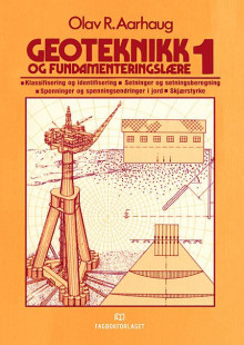Geoteknikk og fundamenteringslære 1 av Olav R. Aarhaug (Innbundet)
