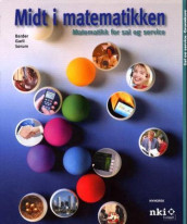Midt i matematikken av Knut Barder, Nils Garli og Ove Sørum (Heftet)