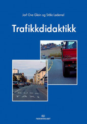 Trafikkdidaktikk av Jarl Ove Glein og Ståle Lødemel (Heftet)