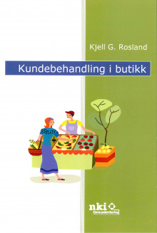 Kundebehandling i butikk av Kjell Rosland (Heftet)