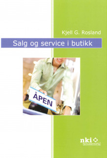 Salg og service i butikk av Kjell G. Rosland (Heftet)