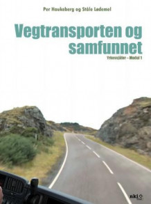 Vegtransporten og samfunnet av Per Haukeberg og Ståle Lødemel (Ebok)