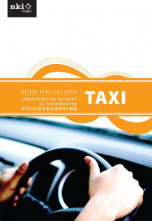 Administrasjon og drift av taxibedrifter av Rune Haukeland (Heftet)