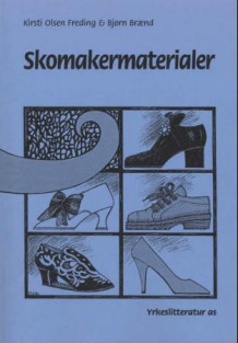 Skomakermaterialer av Kirsti O. Freding og Bjørn Brænd (Heftet)