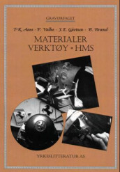 Materialer, verktøy, HMS av Tom-Roy Aass, Bjørn Brænd, Jan E. Gjertsen og Per Valbo (Heftet)