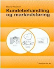 Kundebehandling og markedsføring av Steinar Madsen (Heftet)