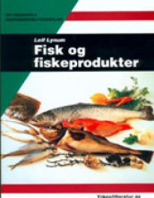 Fisk og fiskeprodukter av Leif Lynum (Heftet)