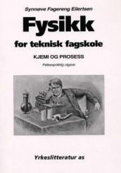 Fysikk for teknisk fagskole av Synnøve Fagereng Eilertsen (Heftet)