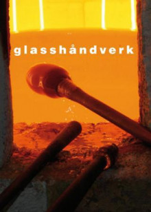 Glasshåndverk av Ulla-Mari Brantenberg, James McKelvey og Dag Blakkisrud (Innbundet)