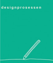 Designprosessen av Hege Synøve Kolstad Evensen, Ragnhild Furulund og Ingjerd Rode Johansen (Heftet)