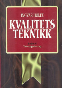 Kvalitetsteknikk av Ingvar Holtz (Heftet)