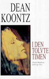 I den tolvte timen av Dean R. Koontz (Innbundet)