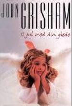 O jul med din glede av John Grisham (Innbundet)