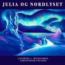 Julia og nordlyset av Cathrine L. Wilhelmsen (Innbundet)