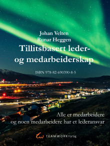 Tillitsbasert leder-og medarbeiderskap av Johan Velten og Runar Heggen (Ebok)