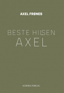 Beste hilsen Axel av Axel Frønes (Innbundet)