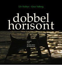 Dobbel horisont av Ulv Holbye (Innbundet)