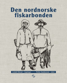 Den nordnorske fiskarbonden av Petter Snekkestad (Innbundet)
