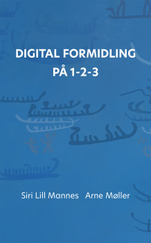 Digital formidling på 1-2-3 av Siri Lill Mannes og Arne Møller (Heftet)