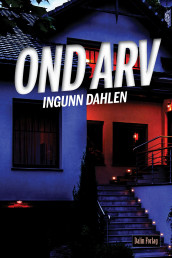 Ond arv av Ingunn Andlaug Dahlen (Ebok)