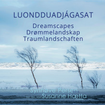 Luondduadjágasat = Dreamscapes = Drømmelandskap = Traumlandschaften av Susanne Hætta (Ebok)