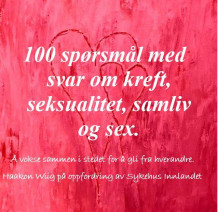 100 spørsmål med svar om kreft, seksualitet, samliv og sex av Haakon Wiig (Innbundet)