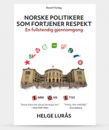 Norske politikere som fortjener respekt av Helge Lurås (Heftet)