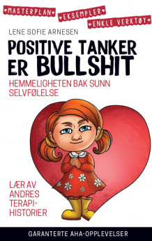 Positive tanker er bullshit av Lene Sofie Arnesen (Ebok)