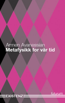 Metafysikk for vår tid av Armen Avanessian (Heftet)