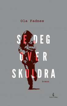 Se deg over skuldra av Ola Fadnes (Innbundet)