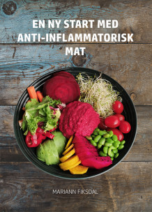 En ny start med anti-inflammatorisk mat av Mariann Fiksdal (Heftet)