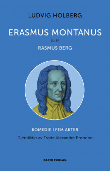 Erasmus Montanus, eller Rasmus Berg av Ludvig Holberg (Innbundet)