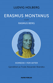 Erasmus Montanus, eller Rasmus Berg av Ludvig Holberg (Ebok)
