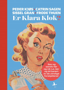 Er Klara Klok? av Peder Kjøs, Catrin Sagen, Sissel Gran og Frode Thuen (Innbundet)