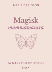 Magisk mammamantra. 52 manifesteringskort av Maria Carlsson (Varer uspesifisert)