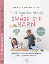Bare bra barnemat av Kasia Mielnicka og Stine Svarthe (Innbundet)