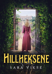 Hillheksene av Sara Vikse (Ebok)