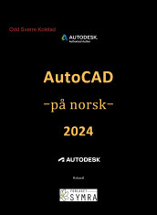 AutoCAD - på  norsk - 2024 av Odd Sverre Kolstad (Ebok)