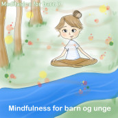 Mindfulness for barn og unge av Nadja Ben-Shams (Nedlastbar lydbok)