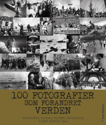 100 fotografier som forandret verden av Margherita Giacosa, Roberto Mottadelli og Gianni Morelli (Innbundet)