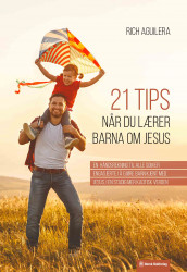 21 tips når du lærer barna om Jesus av Rich Aguilera (Heftet)