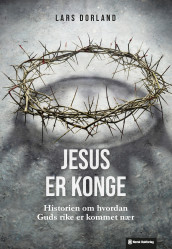 Jesus er konge av Lars Dorland (Heftet)
