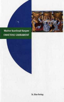 Enhetens sakrament av Walter Kasper (Innbundet)