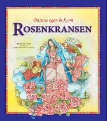 Barnas egen bok om rosenkransen av Angela M. Burrin (Innbundet)