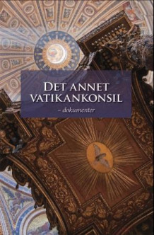 Det annet vatikankonsil av P. Fredrik Hansen (Heftet)