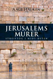 Jerusalems murer av Aage Hauken (Heftet)