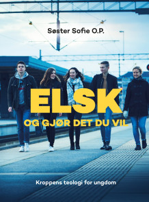 Elsk og gjør det du vil av Sofie (Heftet)