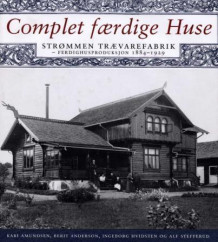 Complet færdige huse av Kari Amundsen, Berit Anderson, Ingeborg Hvidsten og Alf Stefferud (Innbundet)